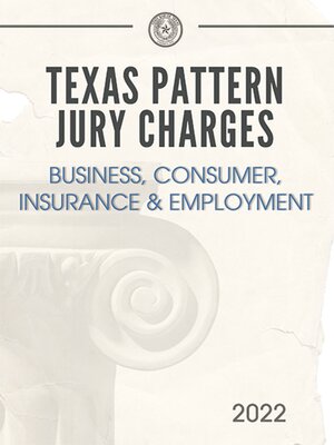 cover image of Texas pattern jury charges. Business, consumer, insurance, and employment. 2022